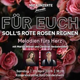F&uuml;r Euch soll&acute;s rote Rosen regnen - Melodien f&uuml;rs Herz