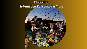 Bild: Pinocchio träumt den Karneval der Tiere - Ein Musiktheater für Jung und Alt