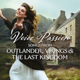 Bild: Voice Passion - Songs from OUTLANDER, VIKINGS & THE LAST KINGDOM