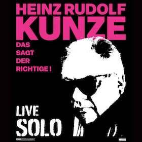 Bild: Heinz Rudolf Kunze - Das sagt der Richtige - Live Solo - Tickets: siehe "Infos"