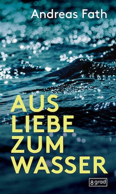 Bild: Andreas Fath: Aus Liebe zum Wasser