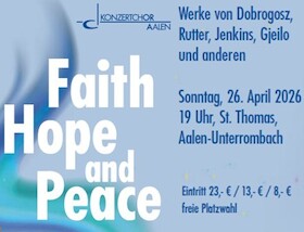 Bild: Faith, Hope and Peace - Musik zum Innehalten und Kraft schöpfen - Dobrogosz, Gjeilo, Rutter