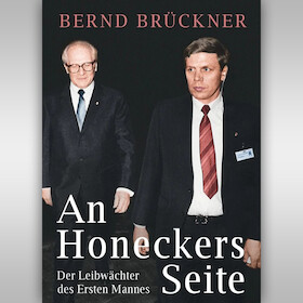 Bild: BERND BRÜCKNER: Der Satellit an der Seite Erich Honeckers