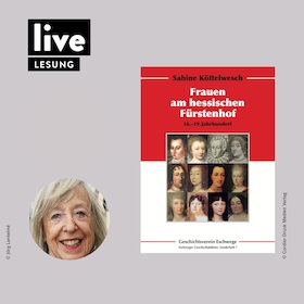 Bild: LESUNG: Sabine Köttelwesch - Frauen am hessischen Fürstenhof