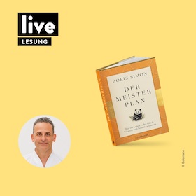 Bild: IMPULSVORTRAG: Boris Simon - basierend auf seinem Roman "Der Meisterplan - für ein Leben voller Glück, Vitalität und Selbstbewus