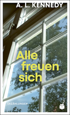 Alle freuen sich - A. L. Kennedy