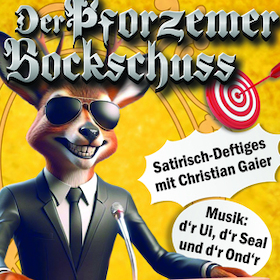 Bild: Pforzemer Bockschuss - Satirisch-Deftiges mit Christian Gaier und Musik