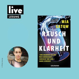 Bild: LESUNG: Mia Gatow - "Rausch und Klarheit - Der Alkohol, meine Familie, die Gesellschaft und ich"