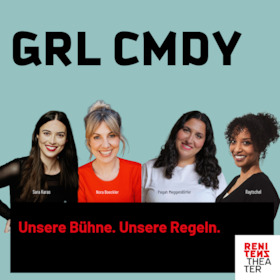 Bild: GRL CMDY - Mit Sara Karas, Nora Boeckler, Pegah Meggendorfer und Raytschel