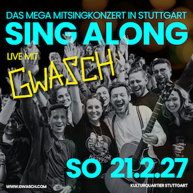Bild: Sing-Along mit Gwasch - DAS MEGA-MITSINGKONZERT IN STUTTGART
