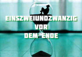 Bild: Einszweiundzwanzig vor dem Ende