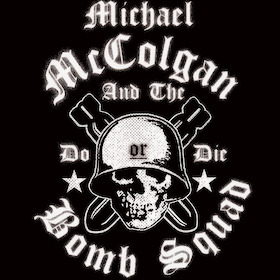 Bild: Mike McColgan & the Bomb Squad - performing Do or Die - Support: Arrested Denial