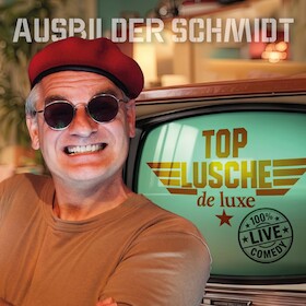 Bild: Ausbilder Schmidt - Top Lusche de Luxe