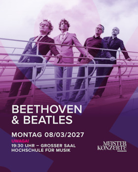 Bild: Meisterkonzerte Würzburg - UWAGA! - Beethovenmania - von Beethoven bis Beatles