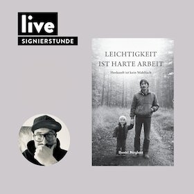 Bild: SIGNIERSTUNDE: Daniel Burghart - Leichtigkeit ist harte Arbeit