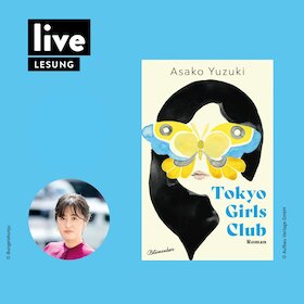 Bild: LESUNG: Asako Yuzuki - Tokyo Girls Club