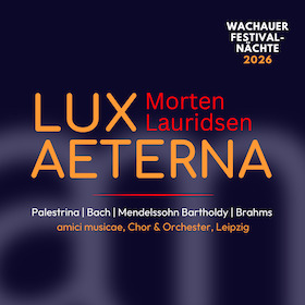 Bild: Wachauer Festival-Nächte 2026 - Morten Lauridsen: Lux aeterna u. v. m