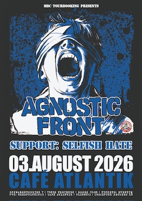 Bild: AGNOSTIC FRONT - Support: SELFISH HATE