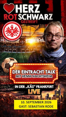 Bild: Herz rotschwarz gestreift - Der Eintracht-Talk mit Henni Nachtsheim - Gast: Axel Hellmann
