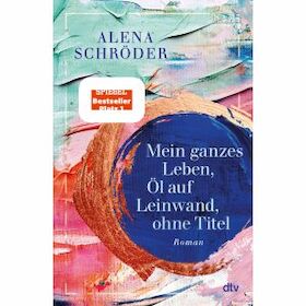 Bild: Alena Schröder: Mein ganzes Leben, Öl auf Leinwand, ohne Titel