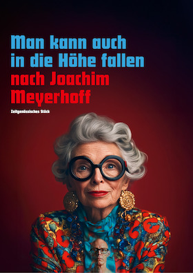 Bild: Man kann auch in die Höhe fallen - Zeitgenössisches Stück nach Joachim Meyerhoff