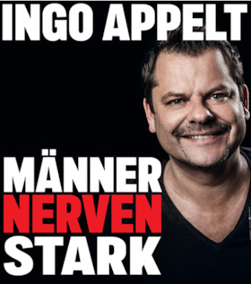 Bild: Ingo Appelt - KK - Männer nerven Stark