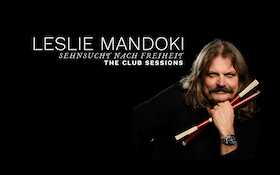Bild: Leslie Mandoki - Sehnsucht nach Freiheit - Club Sessions