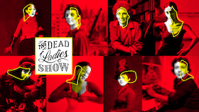 Bild: Dead Ladies Show - Mit Gaea Schoeters, Miku Sophie Kühmel, Katharina Eickhoff, Johanna Zimmer und Doriana Tchakarova