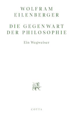 Bild: Die Gegenwart der Philosophie - Wolfram Eilenberger