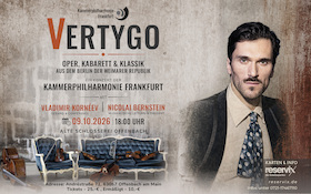 Bild: VERTYGO mit Vladimir Kornéev und Kammerphilharmonie Frankfurt - VERTYGO -  Oper, Kabarett & Klassik