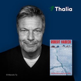 Bild: Robert Habeck: Arctic Meltdown - Die Neuvermessung der Welt