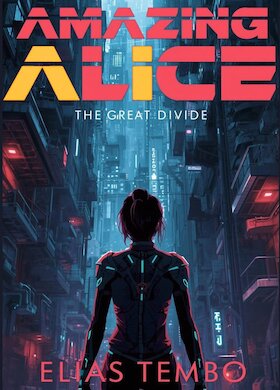 Bild: Elias Tembo - "Amazing Alice" Ein Cyberthriller