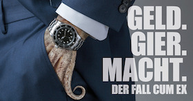 Bild: Geld. Gier. Macht. - Der Fall Cum Ex