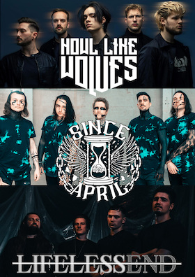 Bild: Howl Like Wolves // Since April // Lifeless End - präsentiert von „Team Rock & Metal“ feat. „Metalwohnzimmer