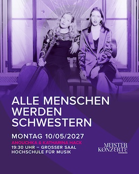 Bild: Meisterkonzerte Würzburg: Anouchka & Katharina Hack - Alle Menschen werden Schwestern