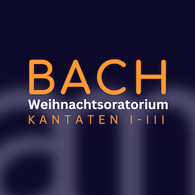 Bild: Bach: Weihnachtsoratorium, BWV 248 - Kantaten I-III