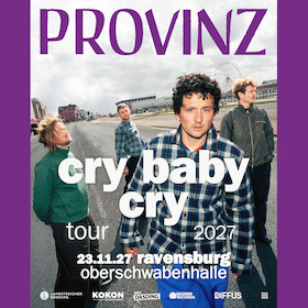 Provinz - „Cry Baby Cry“ Tour 2027