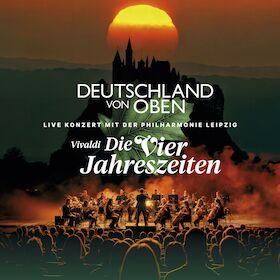 Bild: DEUTSCHLAND VON OBEN - Vivaldi: Die Vier Jahreszeiten - Live Konzert mit der Philharmonie Leipzig