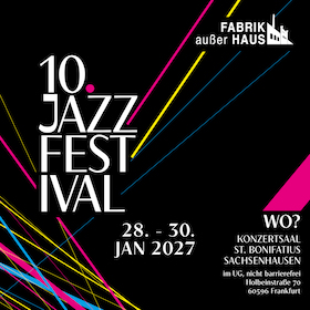 Bild: Die Fabrik ausser Haus - 10. Jazzfestival - 3 Konzerte, ein Abend, ein Fest & special appearances (SOIL, circuits by Paul Janoschka, DER SALON TANZT! feat DJ 2:cloudy)