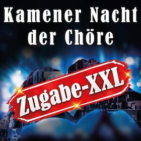 Bild: Kamener Nacht der Chöre - Zugabe-XXL | Zusatz-Show