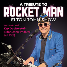 Bild: A Tribute To Rocket Man - Die Elton-John-Show