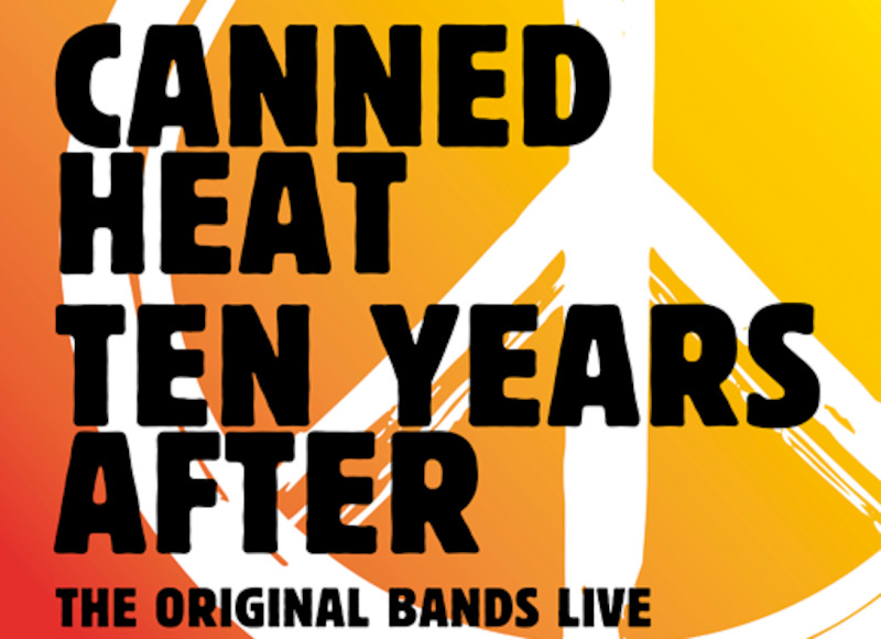 CANNED HEAT & TEN YEARS AFTER - The Original Woodstock Legends LIVE