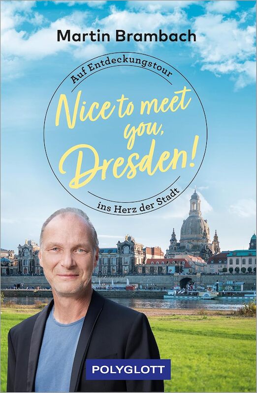 "Nice to meet you, Dresden" mit Martin Brambach