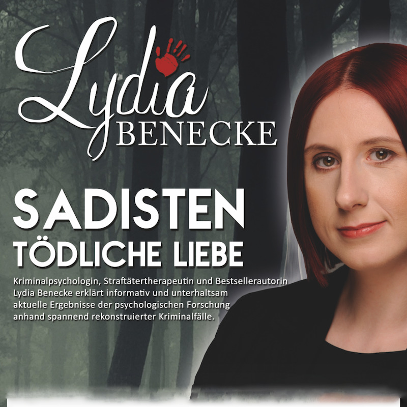 Lydia Benecke - Vortrag: Sadisten: Tödliche Liebe (ab 16 J.)