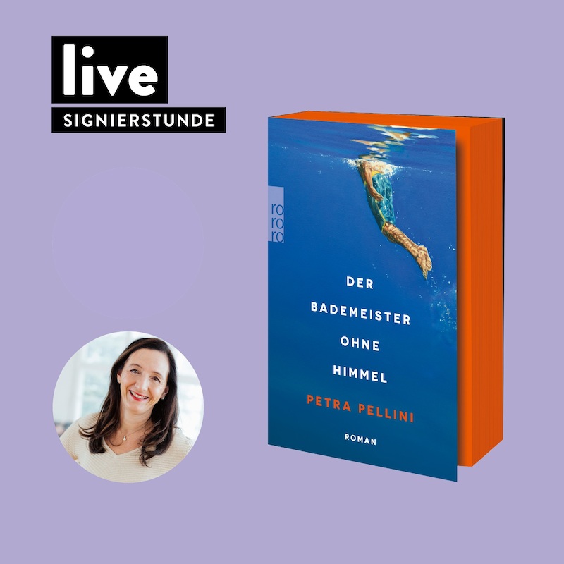 SIGNIERSTUNDE: Petra Pellini - "Der Bademeister ohne Himmel"