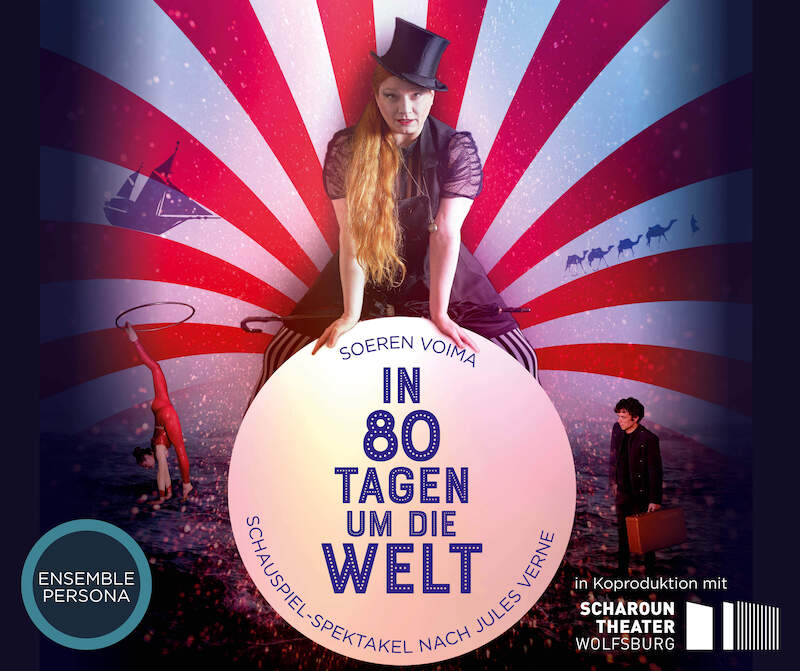 In 80 Tagen um die Welt - zirzensisches Schauspiel-Spektakel nach Jules Vernes
