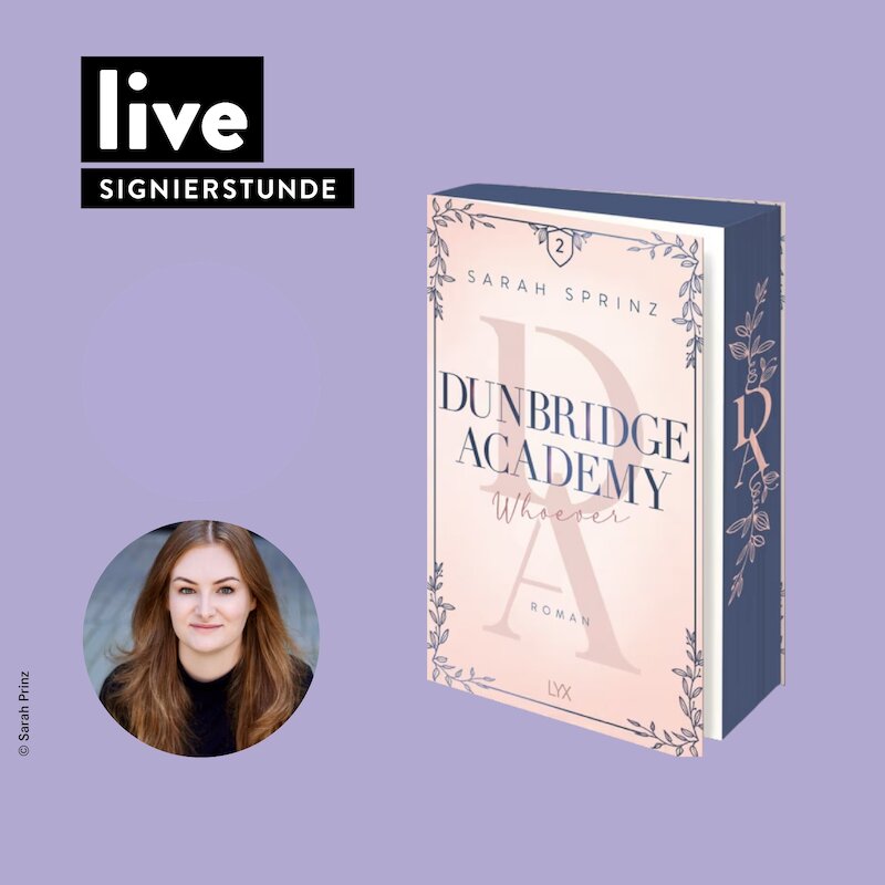 SIGNIERSTUNDE: Sarah Prinz - "Dunbridge Academy - Whoever"