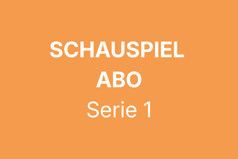 Schauspiel-Abo | 2026-2027 | Serie 1