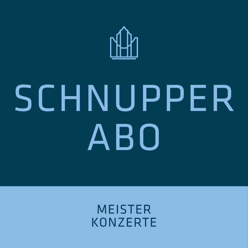Schnupper-Abonnement Meisterkonzerte 3 aus 5