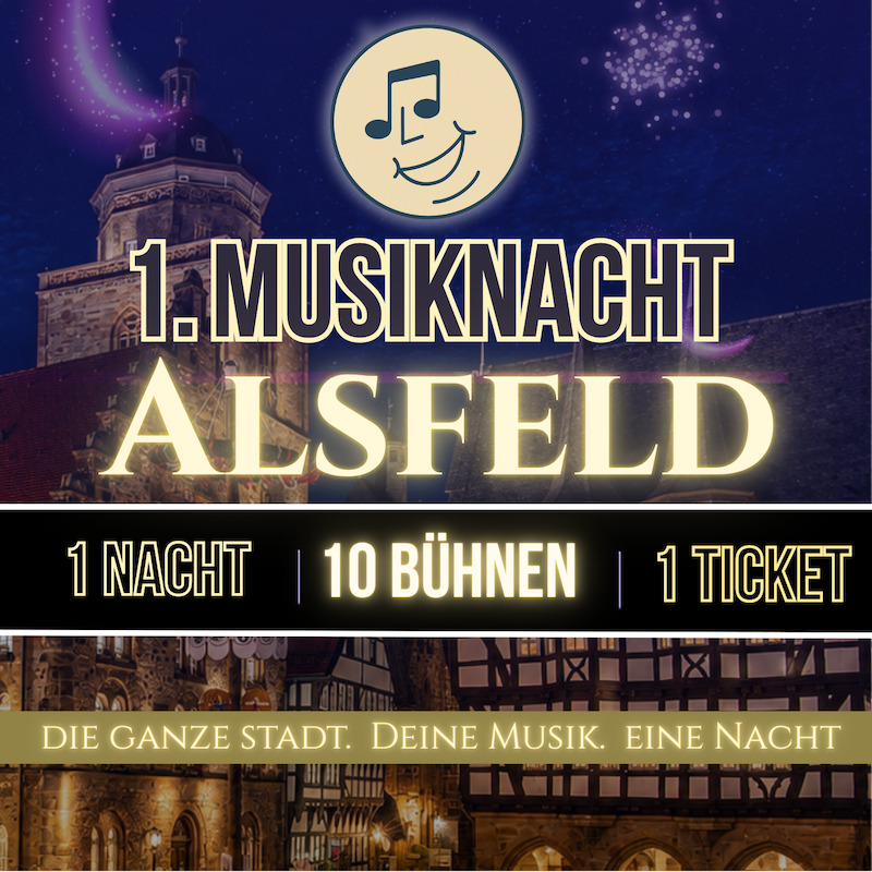 1.Musiknacht Alsfeld - die lange Nacht der Livemusik